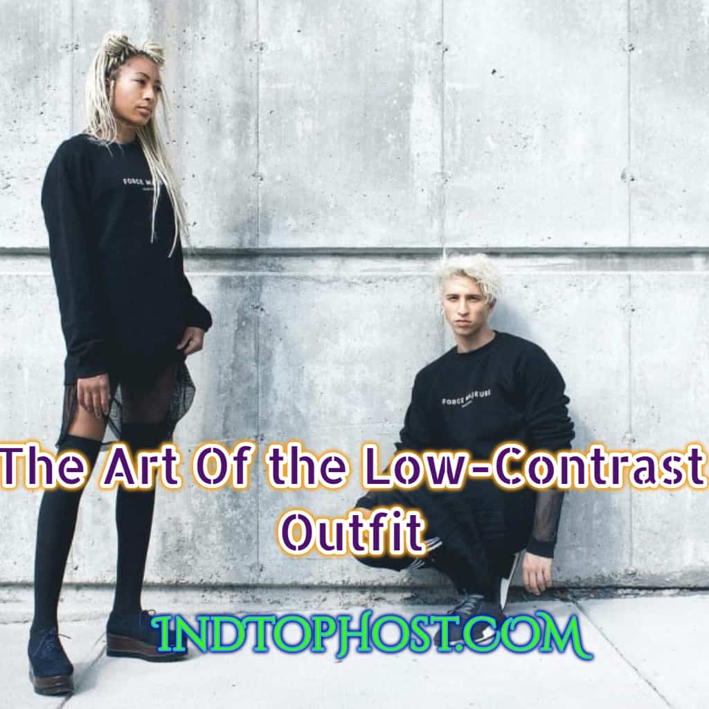 The Art Of the Low-Contrast Outfit