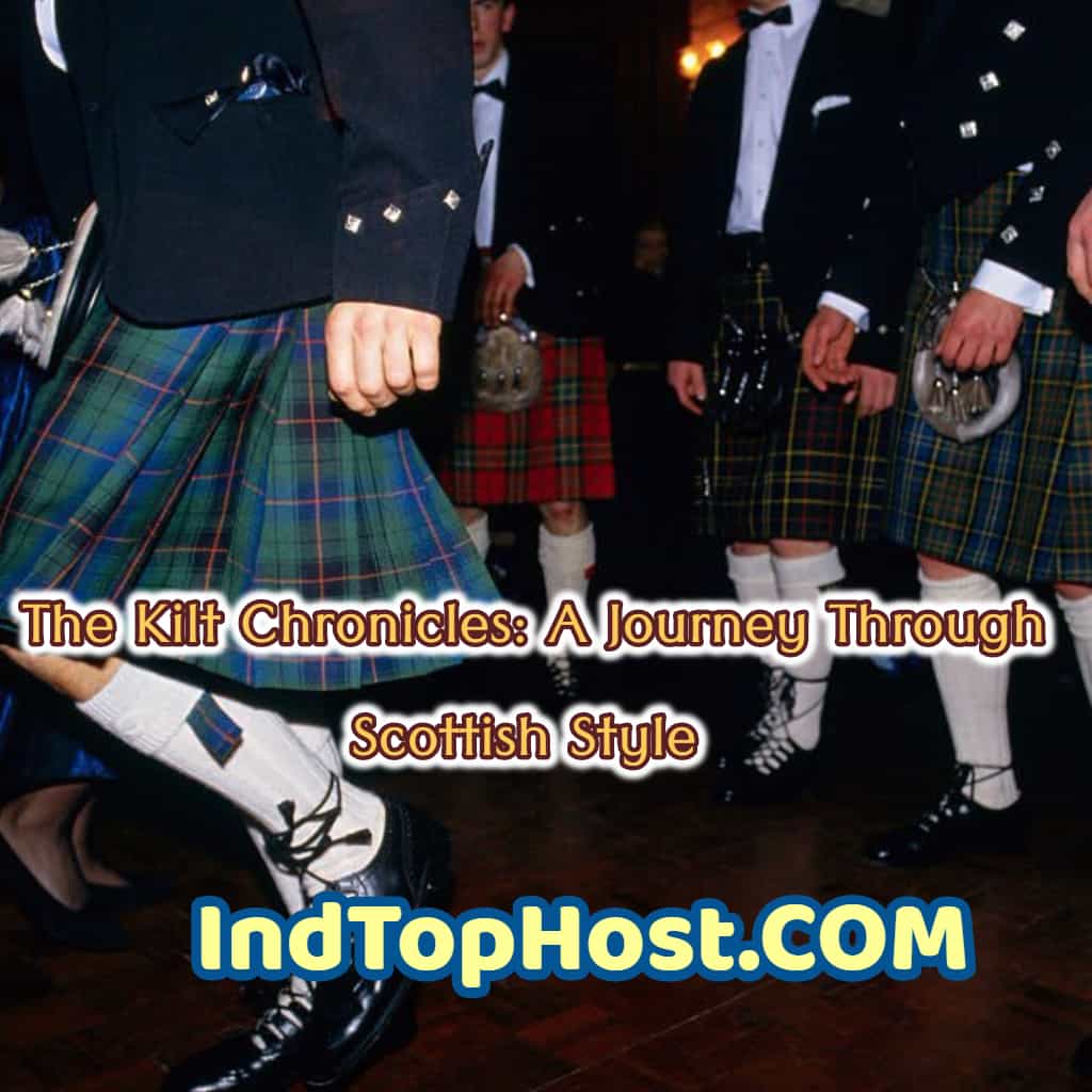 The Kilt Chronicles: A Journey Through Scottish Style